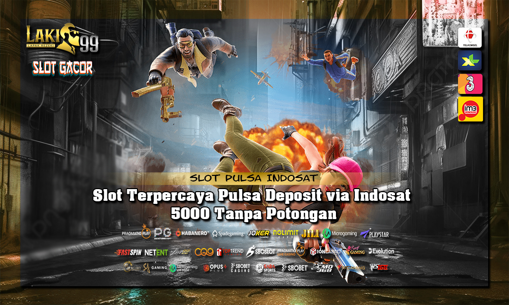 Slot Terpercaya Pulsa Deposit via Indosat 5000 Tanpa Potongan